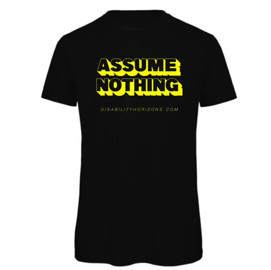 Assume Nothing Black T-Shirt Unisex - Disability Pride Month T-Shirt Inclusive