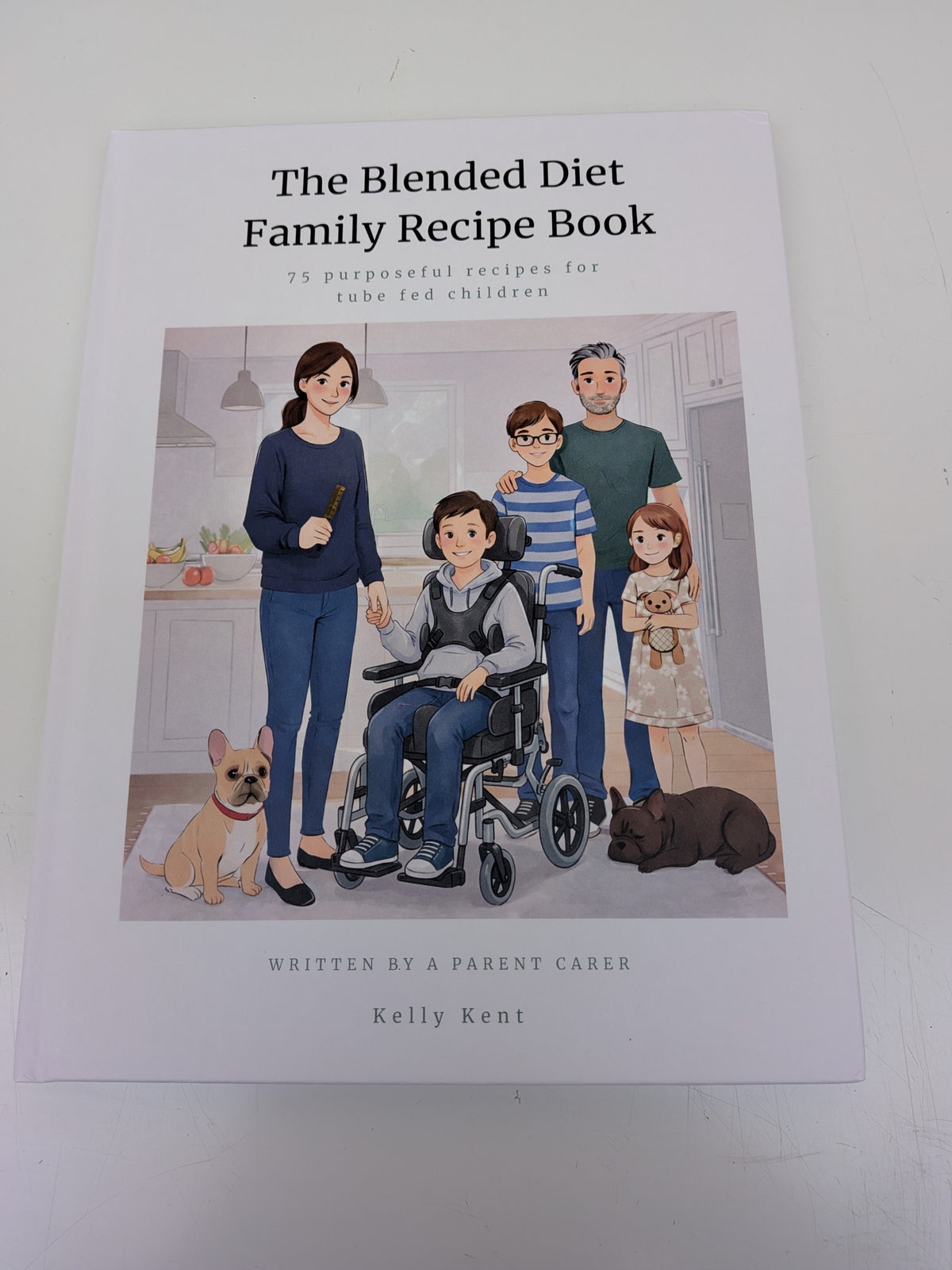 Blended Tube Feeding Recipe Book – Kelly Kent Hardback Edition